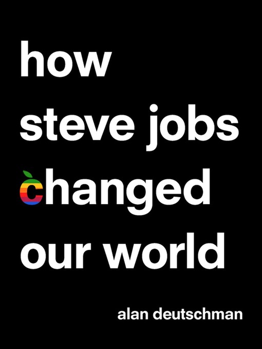 Title details for How Steve Jobs Changed Our World by Alan Deutschman - Wait list
